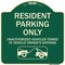 Signmission Parking Restriction Resident Parking Only Unauthorized Vehicles Towed at Owner Expense, G-1818-23368 A-DES-G-1818-23368 - alternate 1